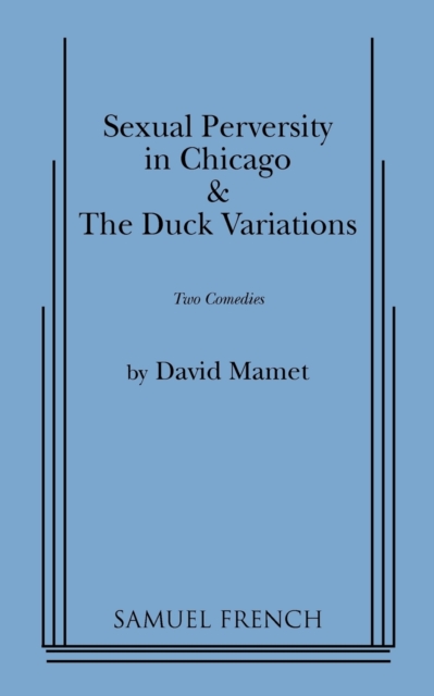 "Sexual Perversity in Chicago" and "the Duck Variations": Two Plays, Paperback / softback Book