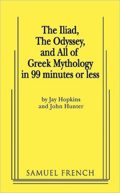 The Iliad, The Odyssey, and All Of Greek Mythology in 99 Minutes or Less, Paperback / softback Book