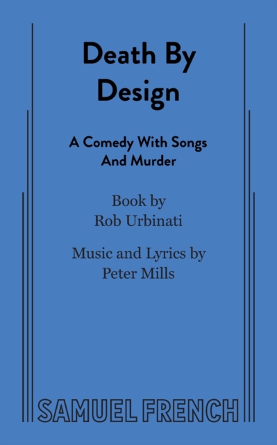 Death by Design : A Comedy with Songs and Murder, Paperback / softback Book