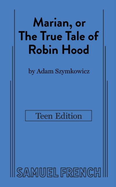 Marian, or The True Tale of Robin Hood: Teen Edition, Paperback / softback Book