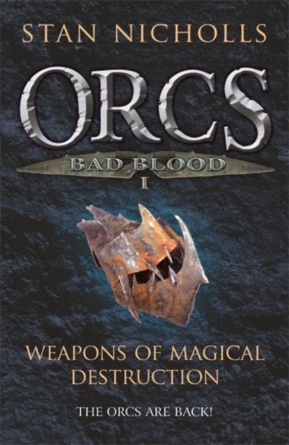 Orcs Bad Blood I : Weapons of Magical Destruction, Paperback / softback Book