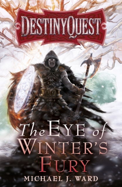 The Eye of Winter's Fury : Destiny Quest Book 3, EPUB eBook