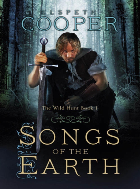 Songs of the Earth : The Wild Hunt Book One, EPUB eBook