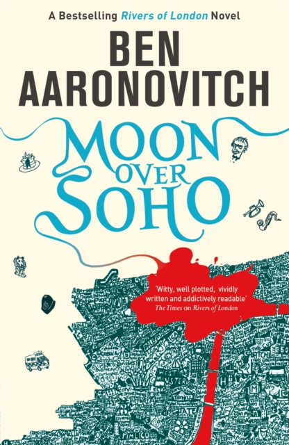 Moon Over Soho : Book 2 in the #1 bestselling Rivers of London series, Paperback / softback Book
