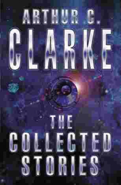 The Collected Stories Of Arthur C. Clarke, EPUB eBook