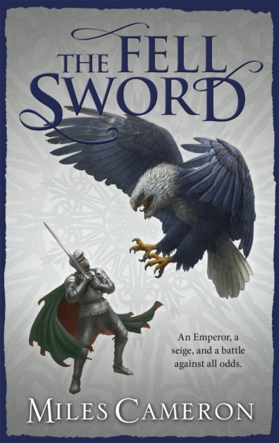 The Fell Sword : The historical fantasy with battle scenes full of authenticity, Paperback / softback Book