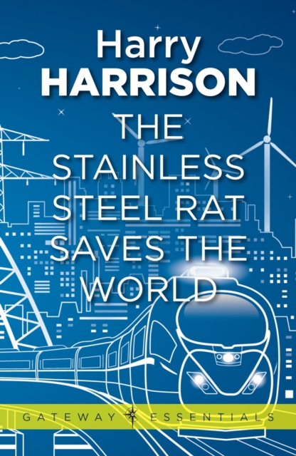 The Stainless Steel Rat Saves the World : The Stainless Steel Rat Book 3, EPUB eBook