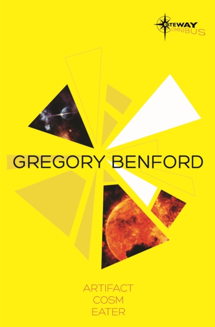 Gregory Benford SF Gateway Omnibus : Artifact, Cosm, Eater, Paperback / softback Book