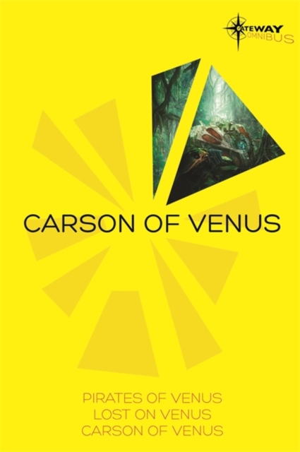 Carson of Venus SF Gateway Omnibus : Pirates of Venus, Lost on Venus, Carson of Venus, Paperback Book