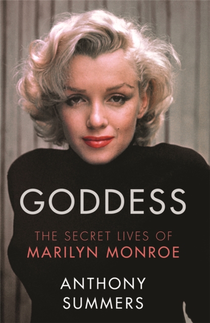 Goddess : The Secret Lives Of Marilyn Monroe, Paperback / softback Book