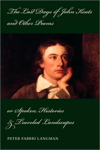 The Last Days of John Keats and Other Poems, Paperback / softback Book