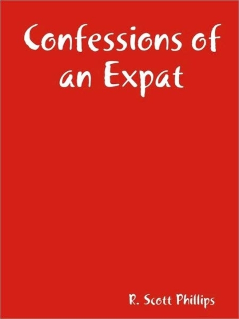 Confessions of an Expat, Paperback / softback Book