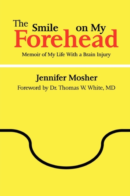The Smile on My Forehead: Memoir of My Life With a Brain Injury, Paperback / softback Book