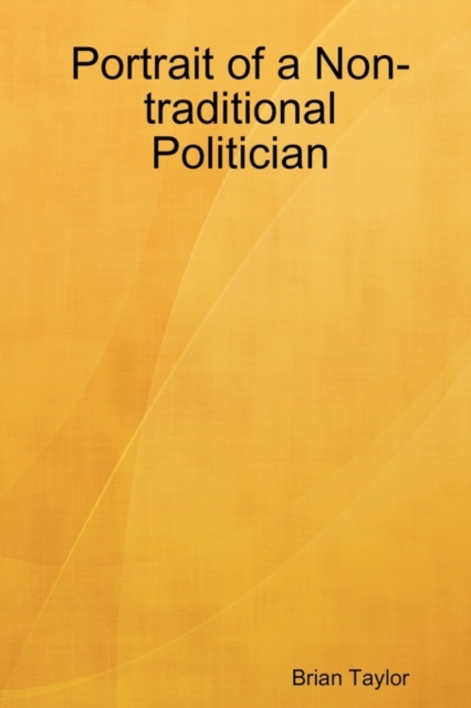 Portrait of a Non-traditional Politician, Paperback / softback Book