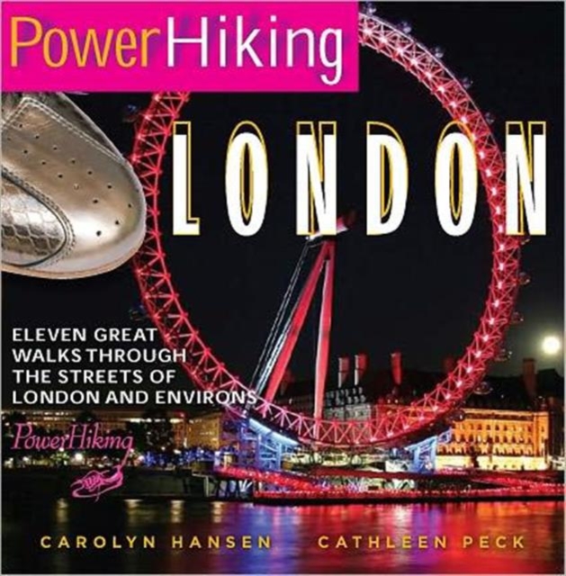 PowerHiking London : Eleven Great Walks Through the Streets of London and Environs, Paperback / softback Book