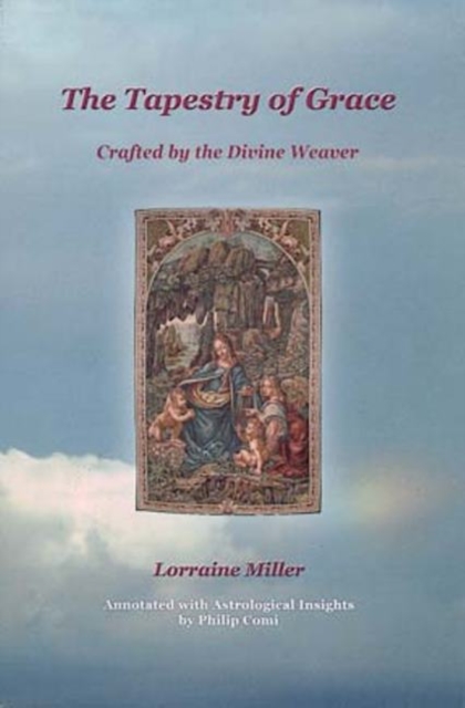 The Tapestry of Grace : Crafted by the Divine Weaver, Paperback / softback Book
