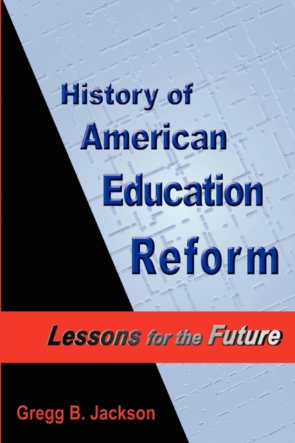 History of American Education Reform: Lessons for the Future, Paperback / softback Book