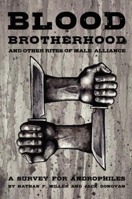 Blood-Brotherhood And Other Rites of Male Alliance, Paperback Book