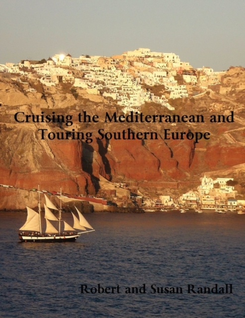 Cruising the Mediterranean and Touring Southern Europe, Paperback / softback Book