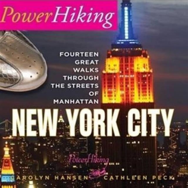 PowerHiking New York City - Fourteen Great Walks Through the Streets of Manhattan, Paperback / softback Book