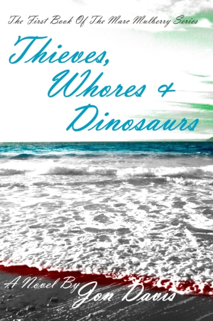 Thieves, Whores & Dinosaurs, Paperback / softback Book