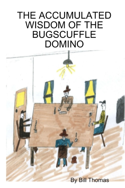 The Accumulated Wisdom of the Bugscuffle Domino, Paperback / softback Book