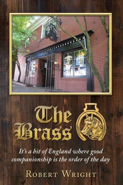 The Brass : It's a bit of England where good companionship is the order of the day, Paperback / softback Book