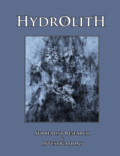 Hydrolith 2 : Surrealist Research & Investigations, Paperback / softback Book