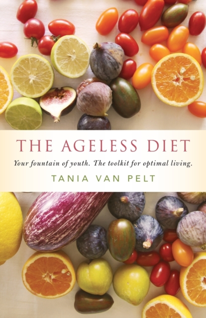 The Ageless Diet : The Toolkit For Optimal Living, Paperback / softback Book