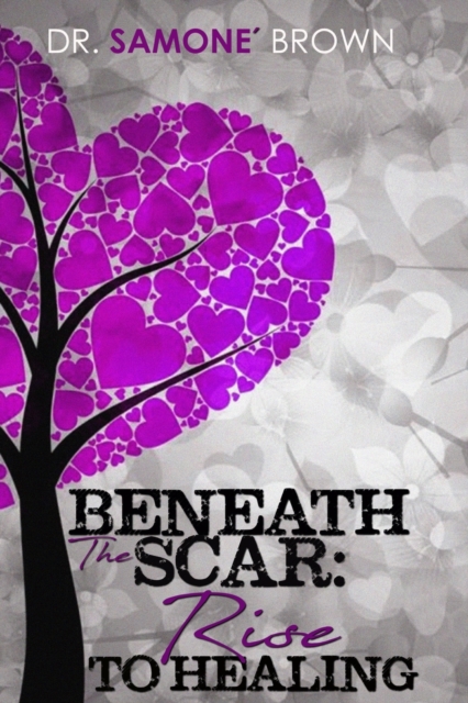 Beneath the Scar : Rise to Healing, Paperback / softback Book
