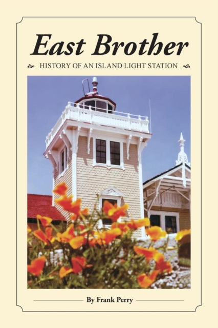 East Brother : History of an Island Light Station, Paperback / softback Book