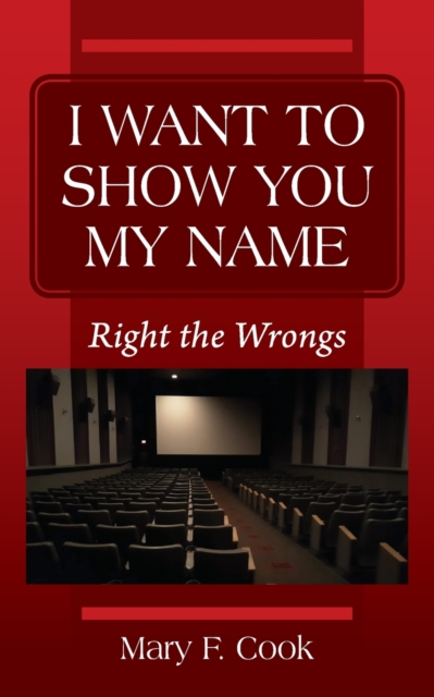 I Want to Show You My Name : Right the Wrongs, Paperback / softback Book