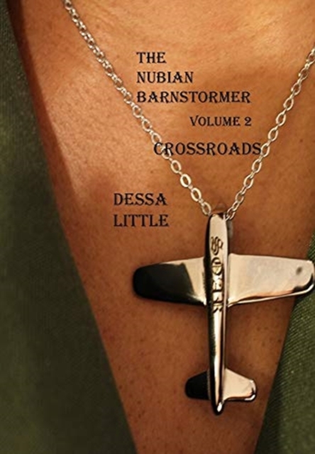 The Nubian Barnstormer Volume 2 Crossroads, Hardback Book