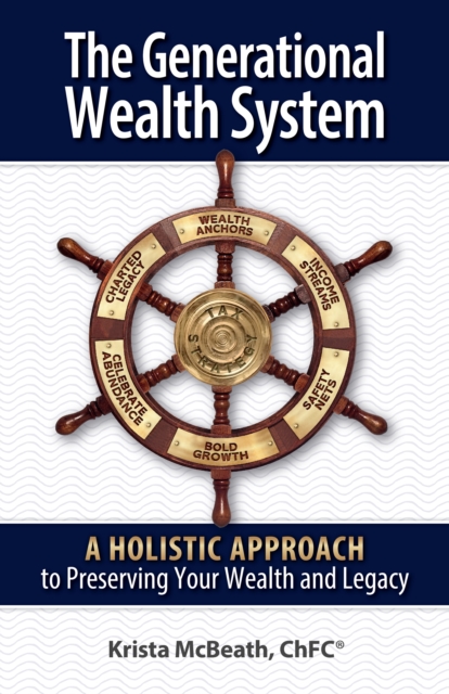 The Generational Wealth System : A Holistic Approach to Preserving Your Wealth and Legacy, EPUB eBook
