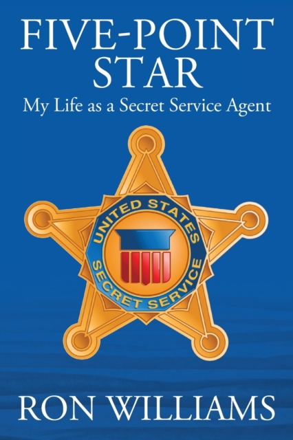Five Point Star : My Life as a Secret Service Agent, Paperback / softback Book
