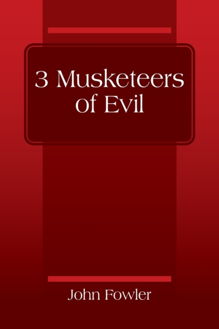 3 Musketeers of Evil, Paperback / softback Book