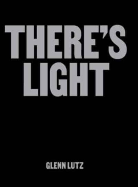 There's Light : Artworks & Conversations Examining Black Masculinity, Identity & Mental Well-being, Hardback Book