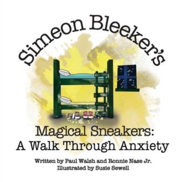 Simeon Bleeker's Magical Sneakers : A Walk through Anxiety, Paperback / softback Book