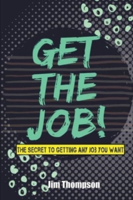 Get the job!, Paperback / softback Book