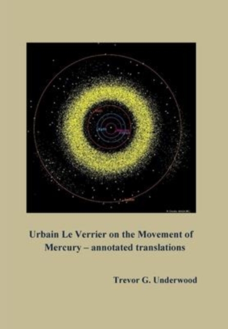 Urbain Le Verrier on the Movement of Mercury - annotated translations, Hardback Book