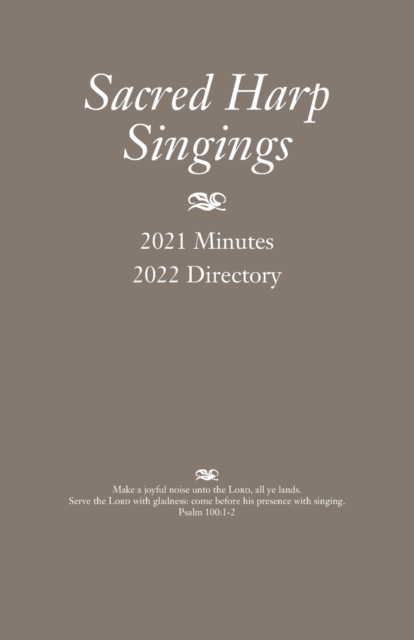 Sacred Harp Singings : 2021 Minutes and 2022 Directory, Paperback / softback Book