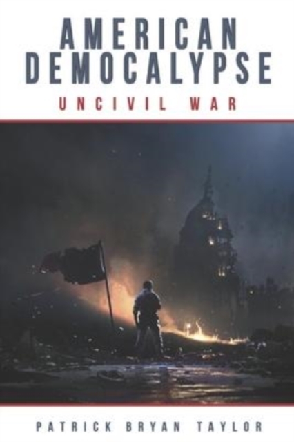 American Democalypse : UnCivil War, Paperback / softback Book