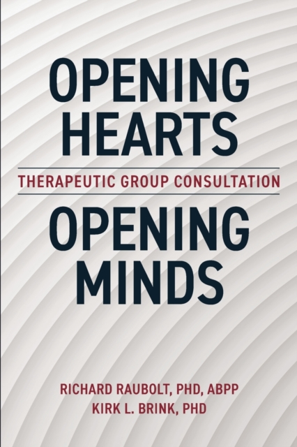 Opening Hearts, Opening Minds : Therapeutic Group Consultation, Paperback / softback Book
