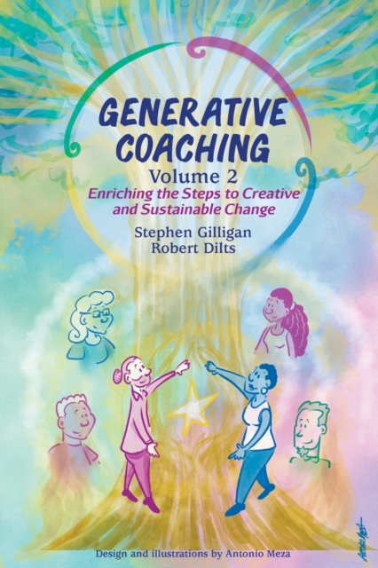 Generative Coaching Volume 2 : Enriching the Steps to Creative and Sustainable Change, Paperback / softback Book