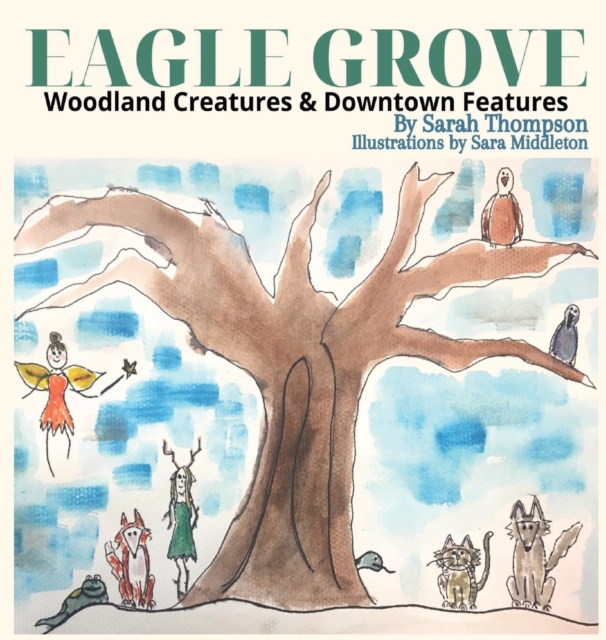 Eagle Grove : Woodland Creatures & Downtown Features, Hardback Book