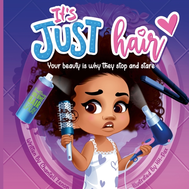 It's Just Hair : Your Beauty Is Why They Stop and Stare, Paperback / softback Book