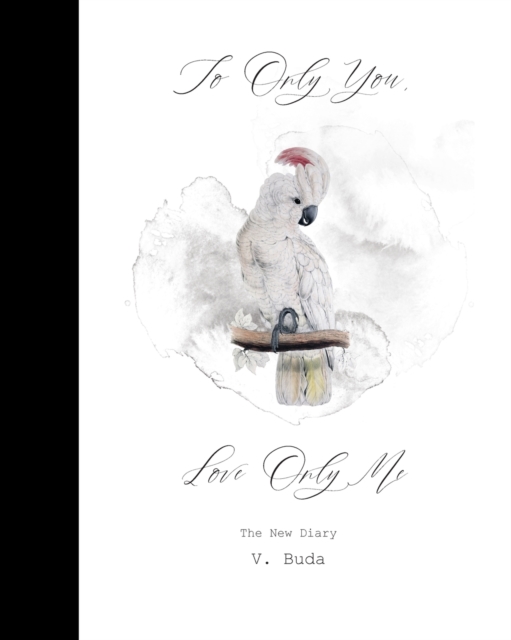 To Only You, Love Only Me : The New Diary, Paperback / softback Book