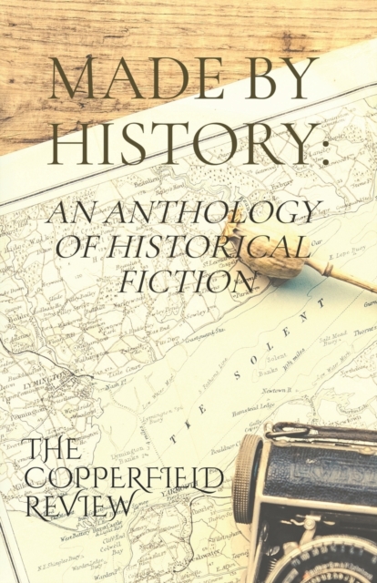 Made By History : An Anthology of Historical Fiction, Paperback / softback Book