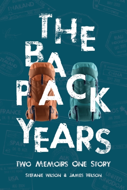The Backpack Years : Two Memoirs, One Story, Paperback / softback Book