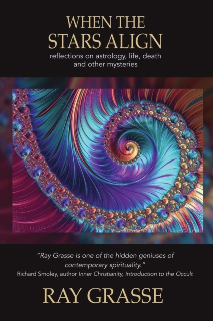 When the Stars Align : Reflections on Astrology, Life, Death and Other Mysteries, Paperback / softback Book